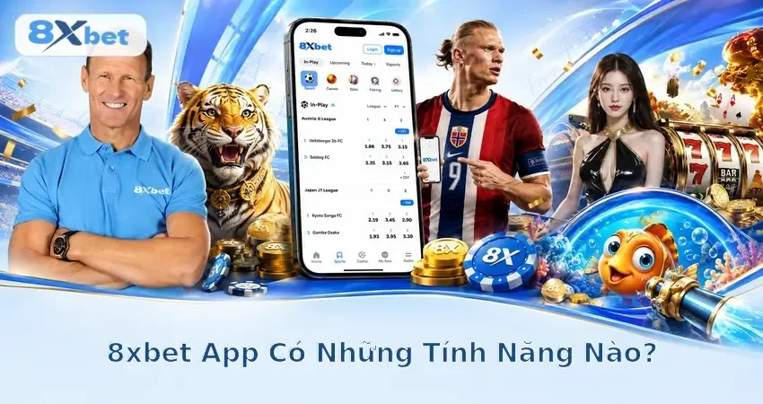 8xbet App Có Những Tính Năng Nào?