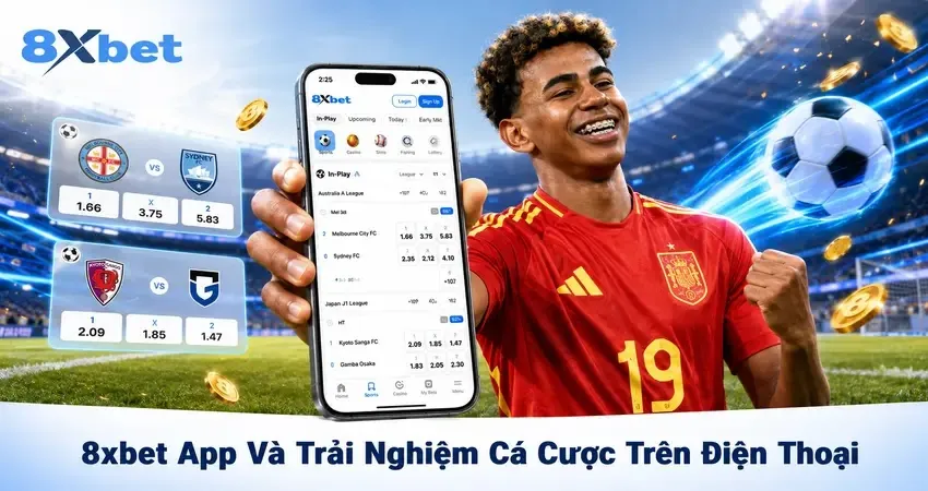 8xbet App Và Trải Nghiệm Cá Cược Trên Điện Thoại