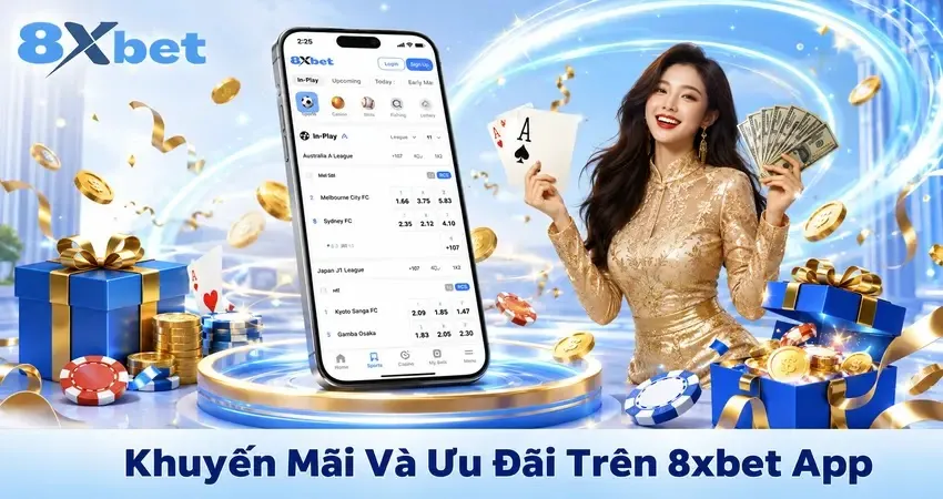 Khuyến Mãi Và Ưu Đãi Trên 8xbet App