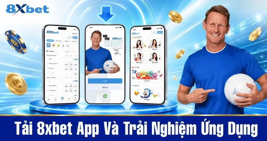 Tải 8xbet App Và Trải Nghiệm Ứng Dụng